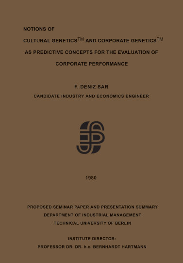 F. Deniz Sar: Cultural Genetics (TM) and Corporate Genetics (TM), Berlin, 1980.